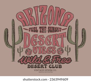 Arizona desert vibes t-shirt print design. Cactus design. Wild and free.