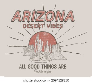 Arizona desert vibes vintage vector graphic print design for t shirt and others.