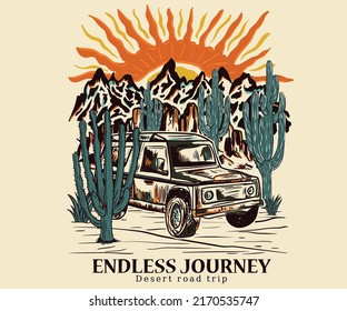 Arizona endless journey slogan and desert view print. Desert theme vector artwork for t-shirts, apparel, stickers, posters, background and others. Feel the sunset vintage illustration.