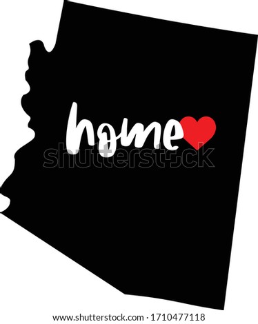 Arizona home state - black state map with Home written in white brush script text with a red heart. Isolated on white background
