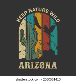 arizona keep nature wild. aesthetic graphic design for creative clothing, for streetwear and urban style t-shirts design, etc.