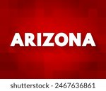 Arizona - is a landlocked state in the Southwestern region of the United States, text concept background