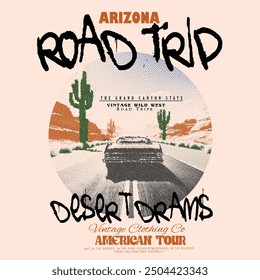 Arizona Road Trip Vintage desert print design, slogan typography t-shirt design, sweatshirt design, desert mountain with car, and cactus tree in vintage look