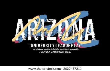 Arizona - university league play slogan for t shirt, sweatshirt printing design. typography urban street graffiti lettering graphic design. vector illustration