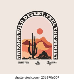 ARIZONA WILD DESERT, FEEL THE SUNSET, vector illustration. Geometric template with sunrise and sunset in desert T-shirt, sweatshirt print,  Minimalistic abstract poster design