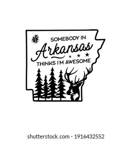 Arkansas life style badge design. Line art crest logo with trees and deer and quote - Somebody in Arkansas things I'm awesome. Silhouette label isolated. Stock vector tattoo graphics emblem