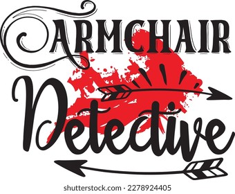 Armchair Detective svg ,True Crime SVG Bundle SVG design, True Crime Bundle, True Crime SVG design bundle svg