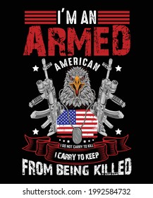 i'm an armed american tshirt