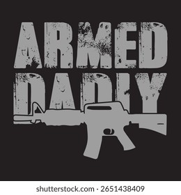 Armed dadly black and white design 