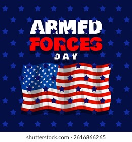Armed Forces Day to celebrate on the third Saturday of every May. An American flag with bold text on a dark blue background with stars.