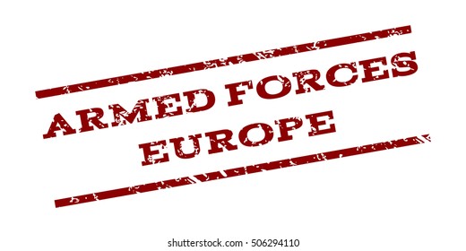 Armed Forces Europe watermark stamp. Text Tag between parallel lines with grunge design style. Rubber seal stamp with scratched texture. Vector dark red color ink imprint on a white background.