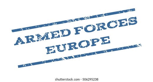 Armed Forces Europe watermark stamp. Text Caption between parallel lines with grunge design style. Rubber seal stamp with scratched texture. Vector cobalt blue color ink imprint on a white background.