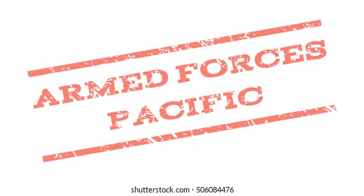 Armed Forces Pacific watermark stamp. Text Caption between parallel lines with grunge design style. Rubber seal stamp with dirty texture. Vector salmon color ink imprint on a white background.