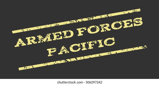 Armed Forces Pacific watermark stamp. Text Caption between parallel lines with grunge design style. Rubber seal stamp with scratched texture.