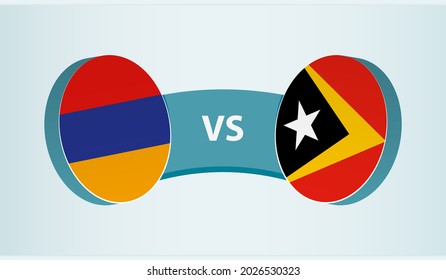 Armenia versus East Timor, team sports competition concept. Round flag of countries.