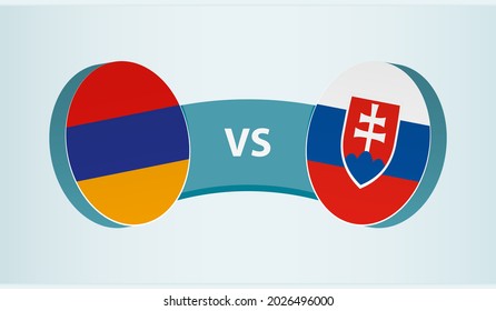 Armenia versus Slovakia, team sports competition concept. Round flag of countries.