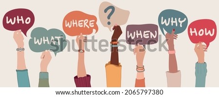 Arms up of people holding speech bubble with text -Who What Where When Why How- and question mark symbol. Investigate and solve questions. Problem solving - brainstorming concept