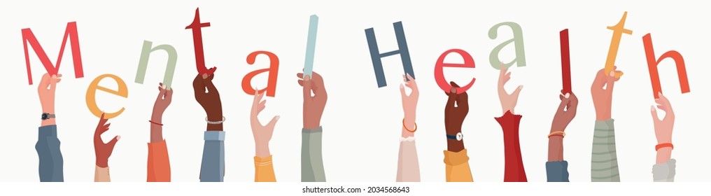 Arms raised of diverse and multi-ethnic people holding letters forming the text -Mental health- Conceptual illustration. Concept diagnosis disorder and psychological therapy of the mind