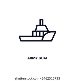 army boat icon. Thin line army boat icon from military and war and  collection. Outline vector isolated on white background. Editable army boat symbol can be used web and mobile