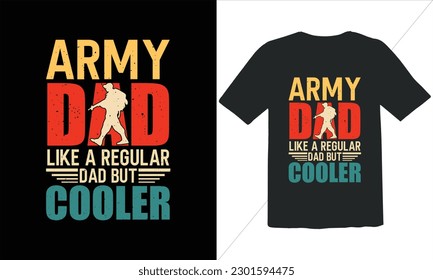 Army Dad Like A Regular Dad But Cooler T Shirt Design,Vintage Father's Day shirts,Retro Vintage Father's Day t Shirt Design,happy father's day t shirt,Funny Dad Lover vintage T shirt