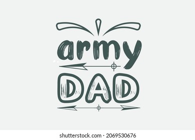 army dad vector t-shirt design.