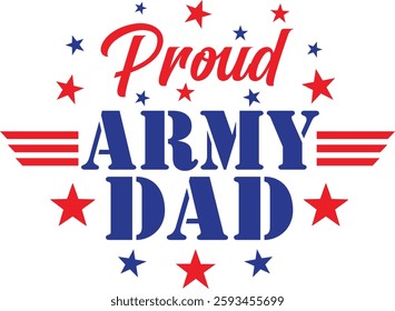 Army Dad, Veteran, US Military, Patriotic, Veterans Day, Heroes, Honor, Memorial Day, Independence Day, Star and Strips, Badge, Vector, Silhouette, Logo