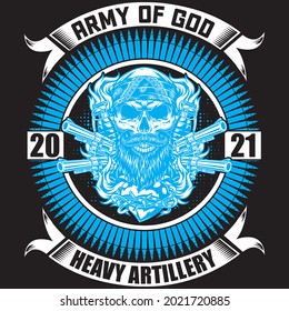 Army Of God 2021 Heavy Artillery - Army T-shirt Design