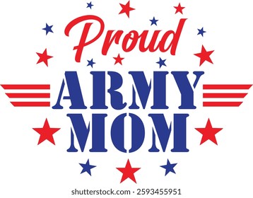 Army Mom, Veteran, US Military, Patriotic, Veterans Day, Heroes, Honor, Memorial Day, Independence Day, Star and Strips, Badge, Vector, Silhouette, Logo