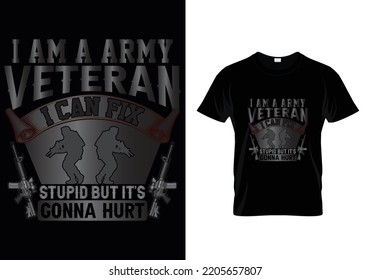 
I Am A Army Veteran veteran T-shirt Design