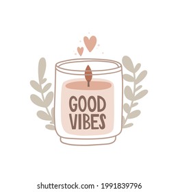 Aroma candle in a glass candlestick. Leaves and hearts. Handwritten lettering "good vibes". Vector illustration in sketch style. Calm and cozy atmosphere. Design for poster, banner, postcard, sticker.