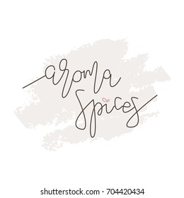 Aroma spices vector lettering illustration for shop. Aromatic spices calligraphy background. Aroma spices lettering typography poster. Good for banners, print, covers, card and other design