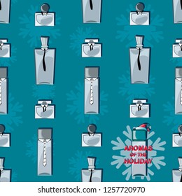 AROMAS OF THE HOLIDAY. Man perfumes. Ties and bow ties.
Christmas and New Year decorations. Seamless patterns Design for textiles, festive packaging materials.
