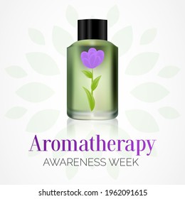 Aromatherapy awareness week is observed every year in June, it is a pseudoscience based on the usage of aromatic materials, including essential oils, and other aroma compounds. Vector illustration.