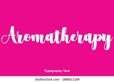 Aromatherapy Typeface Typography Text Phrase On Pink Background