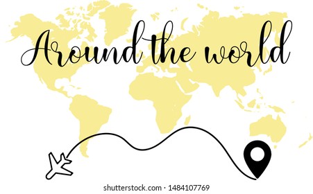 Around the world. Calligraphy saying for print. Vector Quote