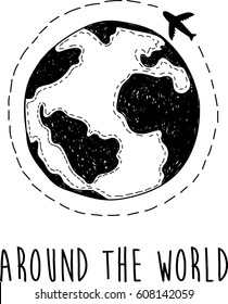 Around the world. Hand drawn planet and airplane with dotted lines road. Stylish vector monochrome illustration. Wanderlust. Travelling.