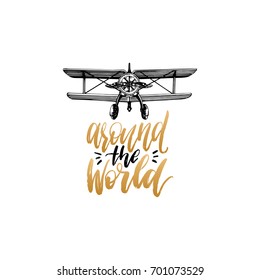 Around The World hand lettering poster. Vector travel label template with hand drawn airplane illustration. Touristic emblem design.