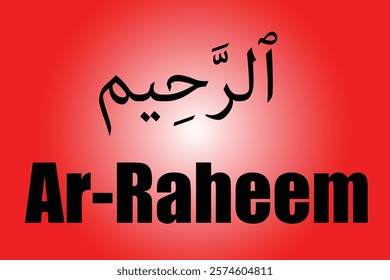 Ar-Raheem in the name off allah The Bestower of Mercy isolated in red gradiyant background