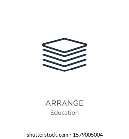 Arrange icon. Thin linear arrange outline icon isolated on white background from education collection. Line vector sign, symbol for web and mobile