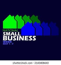 Arrangement of small green and blue houses with bold texts isolated on dark blue background, National Small Business Week May 1-7