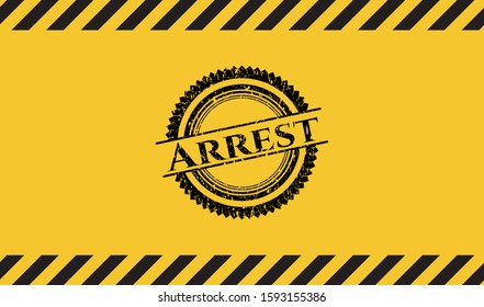 Arrest black grunge emblem inside yellow warning sign. Vector Illustration. Detailed.