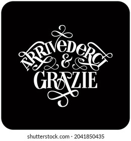 Arrivederci e grazie vector illustration. Thank you and see you soon in Italian Language. Black and white.