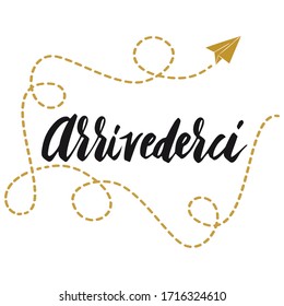 Arrivederci es Adiós en italiano. Palabras y símbolos italianos. Carteles de mano para postal, invitación, T-pantalones, tipografía, diseño de impresión, banner, afiche, web, icono. Ilustración del vector