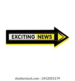 An arrow of exciting news. Sign, banner label, exciting news on a white background. Vector illustration for web design