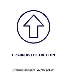 up arrow fold button icon from user interface collection. Thin linear up arrow fold button, arrow, up outline icon isolated on white background. Line vector up arrow fold button sign, symbol for web 