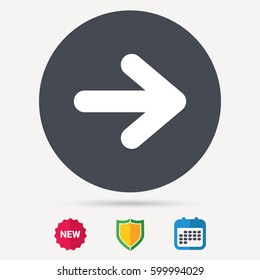 Arrow icon. Next navigation symbol. Calendar, shield protection and new tag signs. Colored flat web icons. Vector