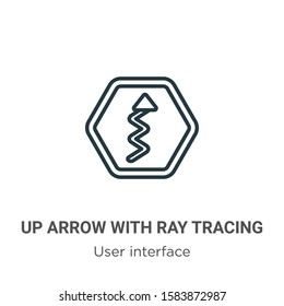 Up arrow with ray tracing outline vector icon. Thin line black up arrow with ray tracing icon, flat vector simple element illustration from editable user interface concept isolated on white background