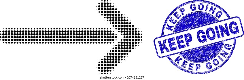 Arrow right halftone dotted icon with Keep Going watermark. Blue vector round scratched watermark with Keep Going message inside circle shape. Halftone arrow right icon array contains round points.