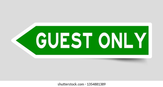 Arrow shape green color sticker in word guest only on gray background