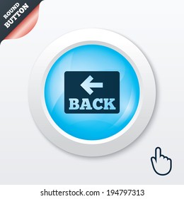 Arrow sign icon. Back button. Navigation symbol. Blue shiny button. Modern UI website button with hand cursor pointer. Vector